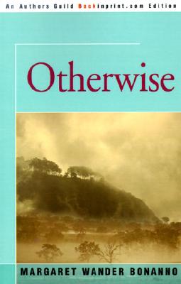 有关以下物品的详细资料: otherwise by bonanno, margaret wander